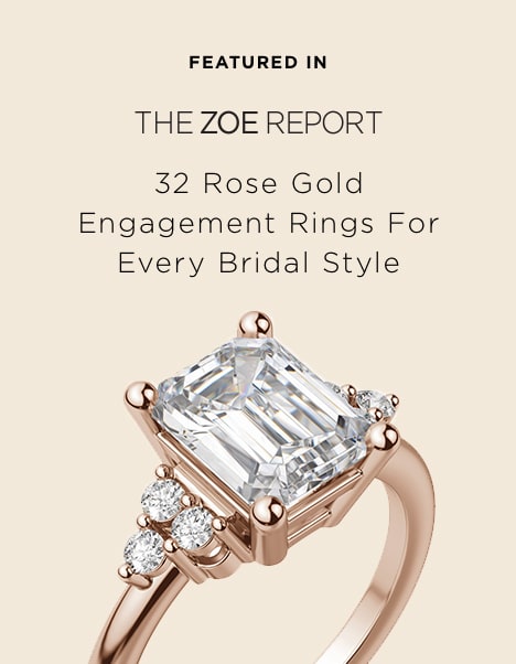 Featured in the ZOE Report. 32 Rose Gold engagement rings for every bridal style.